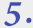 5